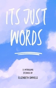 Téléchargez des livres gratuits pour iphone 3gs It's Just Words - ITS JUST WORDS ePub 9798227596574