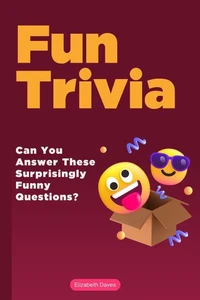 Fun Trivia: Can You Answer These Surprisingly Funny Questions?