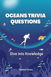  Elizabeth Daves - Oceans Trivia Questions: Dive into Knowledge.