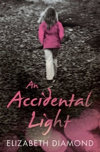 Elizabeth Diamond - An Accidental Light.