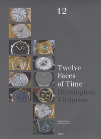 Elizabeth Doerr et Ralf Baumgarten - Twelve Faces of Time - Horological Virtuosos.