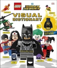 Elizabeth Dowsett et Arie Kaplan - LEGO DC Super Heroes Visual Dictionary - With Exclusive Yellow Lantern Batman Minifigure.