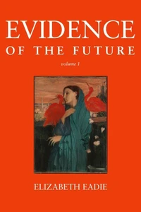 Evidence of the Future, Volume 1
