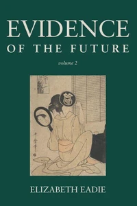 Evidence of the Future, Volume 2