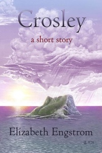  Elizabeth Engstrom - Crosley: A Short Story.