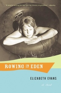 Elizabeth Evans - Rowing In Eden - A Novel.