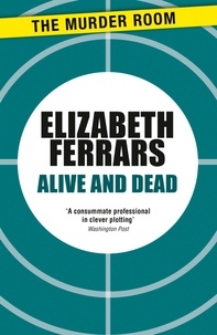 Elizabeth Ferrars - Alive and Dead.