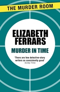 Elizabeth Ferrars - Murder in Time.
