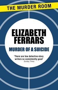 Elizabeth Ferrars - Murder of a Suicide.