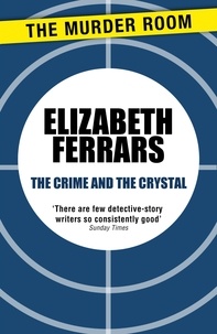 Elizabeth Ferrars - The Crime and the Crystal.