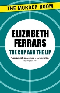 Elizabeth Ferrars - The Cup and the Lip.