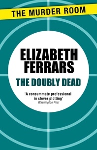 Elizabeth Ferrars - The Doubly Dead.