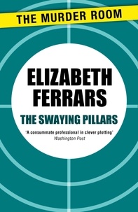 Elizabeth Ferrars - The Swaying Pillars.
