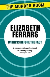 Elizabeth Ferrars - Witness Before the Fact.