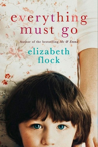 Elizabeth Flock - Everything Must Go.