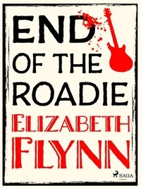 Elizabeth Flynn - End of the Roadie.
