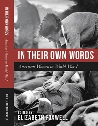  Elizabeth Foxwell - In Their Own Words: American Women in World War I.