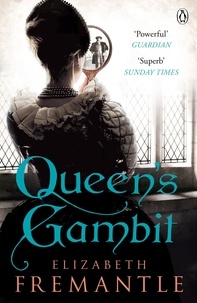 Elizabeth Fremantle - Queen's Gambit - Soon To Be a Major Motion Picture, FIREBRAND.