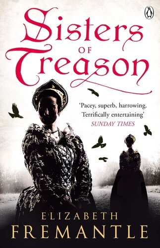 Elizabeth Fremantle - Sisters of treason.