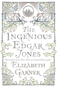 Elizabeth Garner - The Ingenious Edgar Jones.
