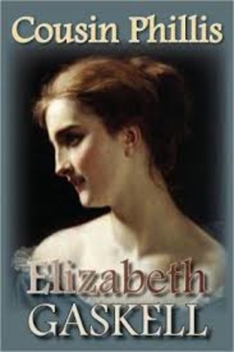 Elizabeth Gaskell - Cousin Phillis.