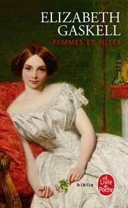 Elizabeth Gaskell - Femmes et filles.