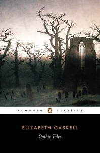 Elizabeth Gaskell - Gothic Tales.