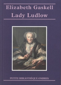 Elizabeth Gaskell - Lady Ludlow.