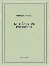 Elizabeth Gaskell - Le héros du fossoyeur.