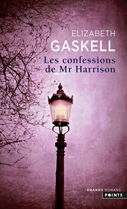Elizabeth Gaskell - Les Confessions de Mr Harrisson.