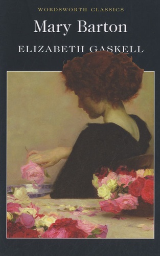 Elizabeth Gaskell - Mary Barton.