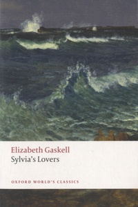 Elizabeth Gaskell - Sylvia's Lovers.