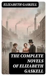 The Complete Novels of Elizabeth Gaskell