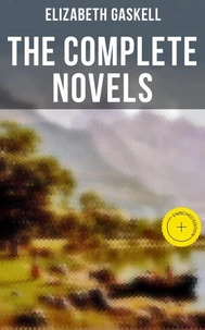 The Complete Novels of Elizabeth Gaskell