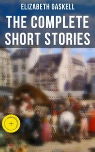 The Complete Short Stories of Elizabeth Gaskell