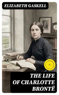 The Life of Charlotte Brontë
