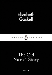 Elizabeth Gaskell - The Old Nurse's Story.