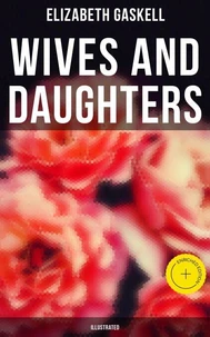 Wives and Daughters (Illustrated)