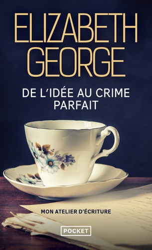 De l'idée au crime parfait. Mon atelier d'écriture