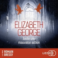 Elizabeth George et Romain Bressy - Juste une mauvaise action.