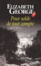 Elizabeth George - Pour Solde De Tout Compte.