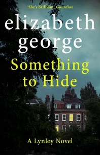 Elizabeth George - Something to Hide - An Inspector Lynley Novel: 21.