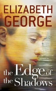 Elizabeth George - The Edge of the Shadows - Book 3 of The Edge of Nowhere Series.