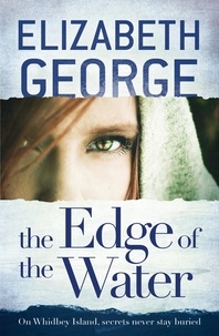 Elizabeth George - The Edge of the Water - Book 2 of The Edge of Nowhere Series.