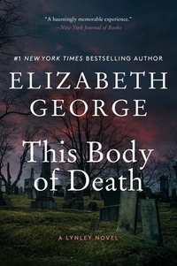 Elizabeth George - This Body of Death - An Inspector Lynley Novel.