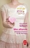 Elizabeth Gilbert - Mes alliances - Histoires d'amour et de mariages.