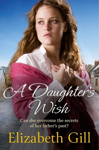 A Daughter's Wish. Her parents' secret could tear them apart . . .