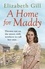 A Home for Maddy. A Family Feud. A Forbidden Love