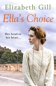 Elizabeth Gill - Ella's Choice - She Has Never Forgotten Him....