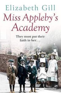Elizabeth Gill - Miss Appleby's Academy - The Bestselling Emotionally Gripping Saga.